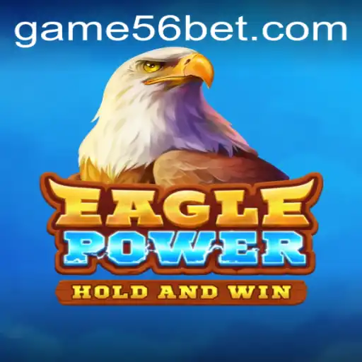 Unlocking the Thrills of EaglePower: A Guide to 56bet's Latest Gaming Sensation