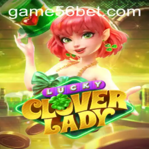 Exploring the Exciting World of LuckyCloverLady and Its 56bet Gameplay